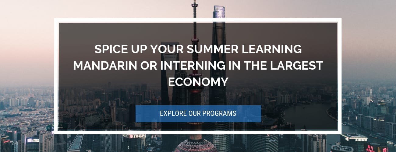 Spice Up your Summer Learning Mandarin or Interning in the Largest Economy